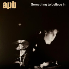 Apb – Something To Believe In coloured vinyl Apb – Something To Believe In coloured vinyl