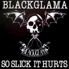 Blackglama ‎– So Slick It Hurts vinyl
