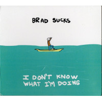 Brad Sucks – I Don't Know What I'm Doing cd Brad Sucks – I Don't Know What I'm Doing cd