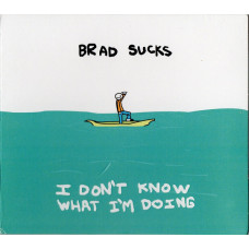 Brad Sucks – I Don't Know What I'm Doing cd