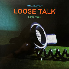 Amelia Barratt, Bryan Ferry – Loose Talk coloured vinyl