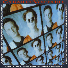 Cabaret Voltaire – Groovy, Laidback And Nasty cd USED