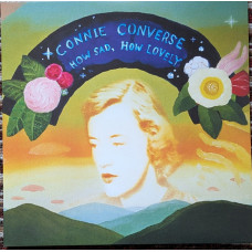 Connie Converse – How Sad, How Lovely colored vinyl + 7" single