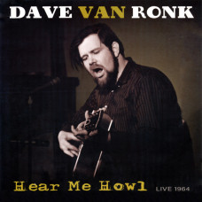 Dave Van Ronk – Hear Me Howl - Live 1964 vinyl RSD 2021