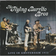 The Flying Burrito Bros – Live In Amsterdam 1972 cd The Flying Burrito Bros – Live In Amsterdam 1972 cd