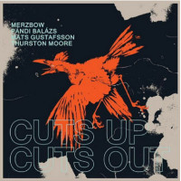 Merzbow, Balázs Pándi, Mats Gustafsson, Thurston Moore – Cuts Up Cuts Out vinyl RSD 2018 Merzbow, Balázs Pándi, Mats Gustafsson, Thurston Moore – Cuts Up Cuts Out vinyl RSD 2018
