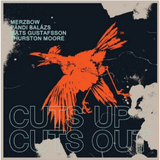 Merzbow, Balázs Pándi, Mats Gustafsson, Thurston Moore – Cuts Up Cuts Out vinyl RSD 2018
