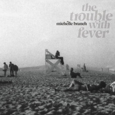 Michelle Branch – The Trouble With Fever vinyl Michelle Branch – The Trouble With Fever vinyl