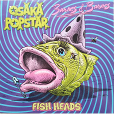 Osaka Popstar X Barnes & Barnes – Fish Heads 12" coloured vinyl single RSD 2019