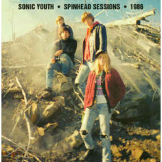 Sonic Youth – Spinhead Sessions • 1986 album