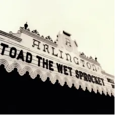 Toad The Wet Sprocket – Welcome Home: Live At The Arlington Theatre, Santa Barbara 1992 vinyl RSD 2025 Toad The Wet Sprocket – Welcome Home: Live At The Arlington Theatre, Santa Barbara 1992 vinyl RSD 2025