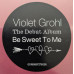 Violet Grohl – Be Sweet To Me vinyl Violet Grohl – Be Sweet To Me vinyl