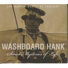 Washboard Hank – Sweet Mysteries of Life cd