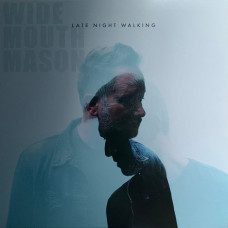 Wide Mouth Mason – Late Night Walking vinyl
