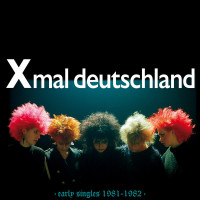 Xmal Deutschland – Early Singles (1981 - 1982) coloured vinyl